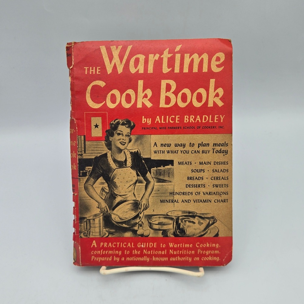 Vintage WWII The‎ Wartime Cook Book Alice Bradley 1943 Guide to Wartime Cooking